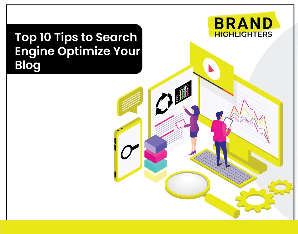 The Top 10 Tips to Search Engine Optimize Your Blog